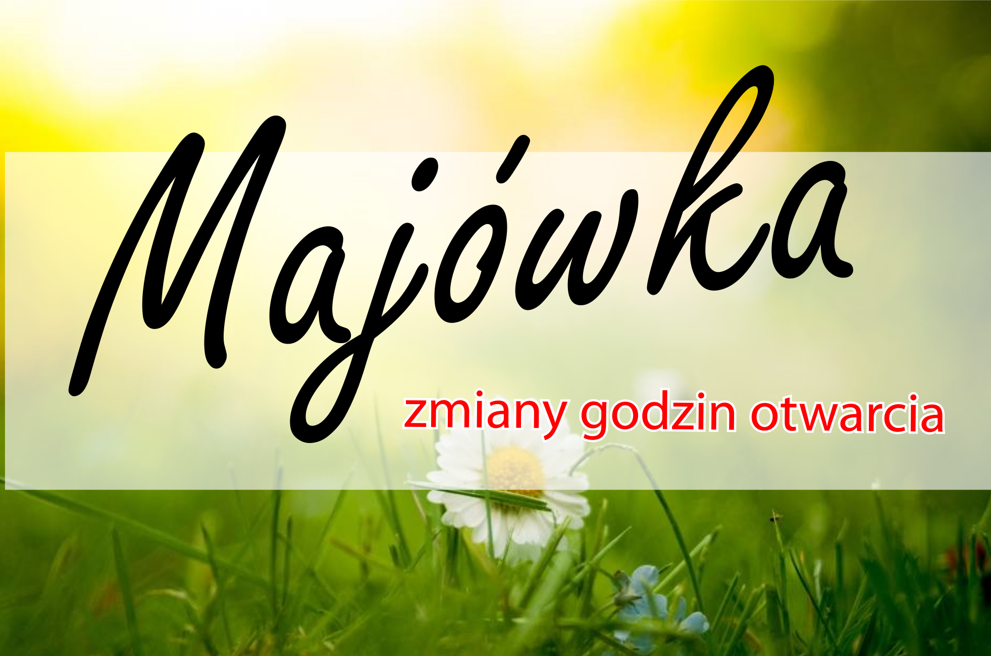 Majówka 2018 - zmiany godzin otwarcia!